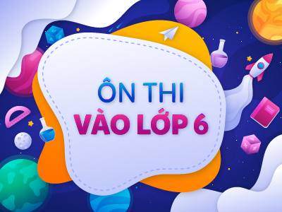 Ôn thi vào lớp 6